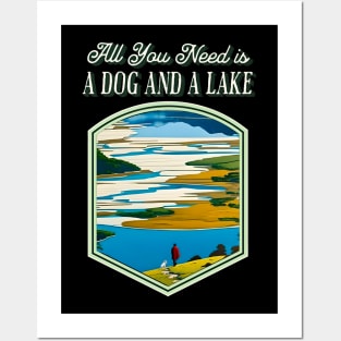 All You Need is a Dog and a Lake Posters and Art